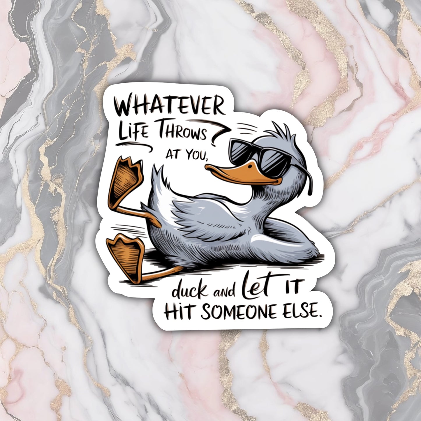 Whatever Life Throws At You, Duck Vinyl Sticker